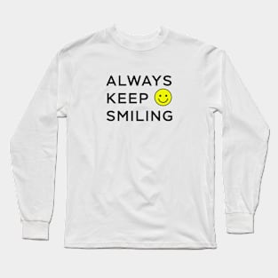 Always Keep Smiling Long Sleeve T-Shirt